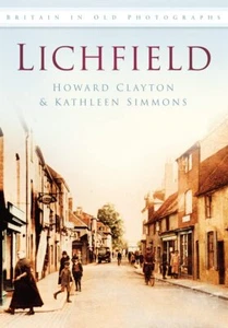 Lichfield (Britain in Old Photographs... By Clayton, Howard, paperback,Very Good - Picture 1 of 1
