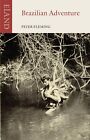 Brazilian Adventure (Eland Classics) Par Fleming,Peter,Neuf Livre ,Sans & Fast