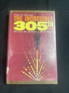 The Incredible 305th Wilbur Morrison 1962 First Edition Hardcover - Bild 1 von 17