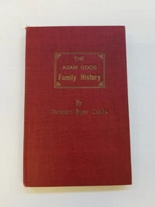The Adam Good Family History by Christiana Boyer Latsha M. Pd. HC 1914 - Picture 1 of 18
