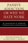 Passive Addiction or Why We Hate Work: An Inves, Lu+-