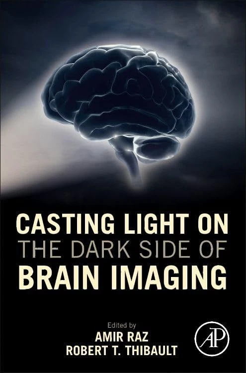 Casting Light on the Dark Side of Brain Imaging -  NEW Amir Raz, Rober 2019 - Bild 1 von 1