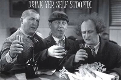 STUDIO B Three Stooges Drink Yer Self Stoopid! Poster Print 24x36 Poster