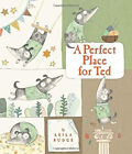 A Perfect Place For Ted Picture Book Leila Rudge