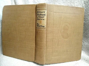 ELBERT HUBBARD of East Aurora by Felix Shay 1926 ANTIQUE 1st Edition - Bild 1 von 3