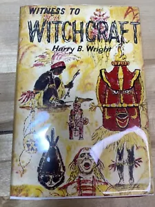 Witness To Witchcraft By Harry B. Wright Edition 1957 Hardcover - Foto 1 di 7