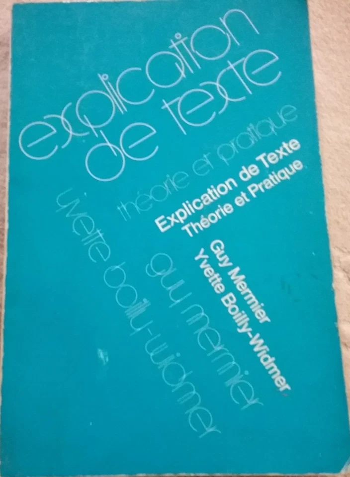 Explication de Texte Theorie et Pratique-Guy Mermier, Yvette Boillyi-Widmer 1972 - Image 1 of 2