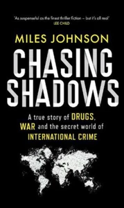Chasing Shadows: A true story of drugs, war and international Crime - Paperback - Picture 1 of 1
