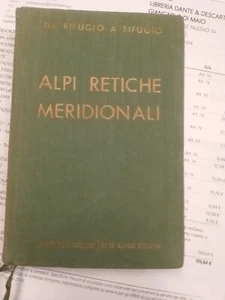 DA RIFUGIO A RIFUGIO ALPI RETICHE MERIDIONALI TOURING CLUB ITALIANO C.A.I. - Picture 1 of 5