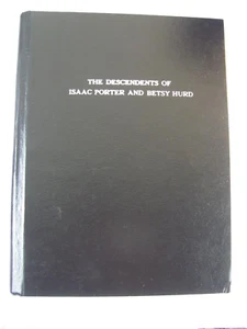 Descendants of Isaac Porter and Betsy Hurd of Dane County Wisconsin ~ Hardcover - Picture 1 of 14