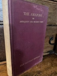 AMAZONS IN ANTIQUITY & MODERN TIME Rare 1st Ed 1910 HB Illustrated - Picture 1 of 9