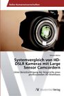 Mller - Systemvergleich von HD-DSLR Kameras mit Large Sensor Camcorde - J555z