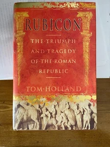 Rubicon: The Triumph and Tragedy of the Roman Republic | Tom Holland | Hardcover - Picture 1 of 3