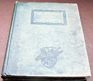 An Archer with Columbus by Charles E. Brimblecom- Joseph Knight Co. 1894 Book. - Picture 1 of 15