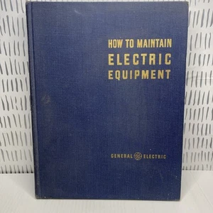 General Electric book How to Maintain Electric Equipment GE Hardcover 1950 - Picture 1 of 22