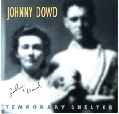 Temporary Shelter by Johnny Dowd (CD, 2000, Seven-shooter Music) *SIGNED* VG - Image 1 of 4