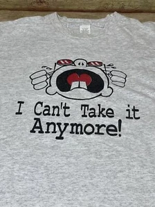 Vintage Can't Take it Anymore grau 1990er T-Shirt Einzelnaht Humor M/L - Bild 1 von 8