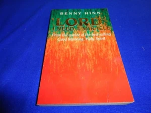 LORD I NEED A MIRACLE BY BENNY HINN (SMALL PB BOOK)!! - Picture 1 of 6
