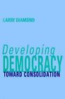 Developing Democracy: Toward Consolidation by Diamond, Larry