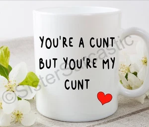 You’re A C**t Boyfriend Rude Lustige Tasse Tasse Geschenk Valentinstag Geburtstag - Bild 1 von 1