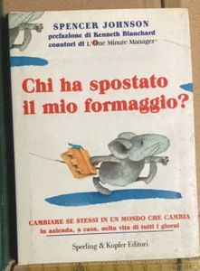 SPENCER JOHNSON CHI HA SPOSTATO IL MIO FORMAGGIO? SPERLING VARIA ECONOMIA 2004 + - Foto 1 di 2