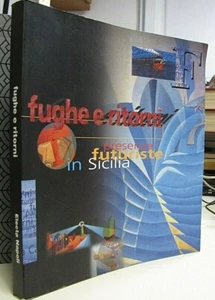 SIC319 - FUGHE E RITORNI - PRESENZE  FUTURISTICHE IN SICILIA - Picture 1 of 5