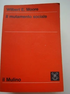 Sociologia Wilbert Moore Il Mutamento Sociale Il Mulino 1971 - Picture 1 of 1