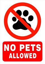No Pets Allowed SIGN WALLS, GATES, WINDOWS Etc..