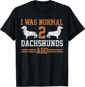 Dachshund Wiener I Was Normal 2 Two Dog Vintage Gift Unisex T-Shirt - Picture 1 of 3