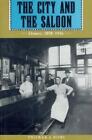 Thomas J. Noel The City and the Saloon (Paperback)