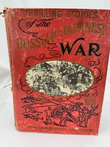 Thrilling Stories of The Russian-Japanese War Official History  1904 hard back - Imagen 1 de 8