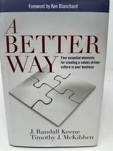 A BETTER WAY - FOUR ESSENTIAL ELEMENTS FOR CREATING A By J. Randall Keene NEW - Picture 1 of 1