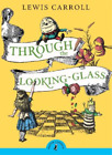 Lewis Carroll Through the Looking Glass and What Alice Found There (Tascabile)