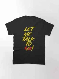 Let Me Talk To Ya Yeah Unofficial LA-Knight Collection Classic T-Shirt - Picture 1 of 4
