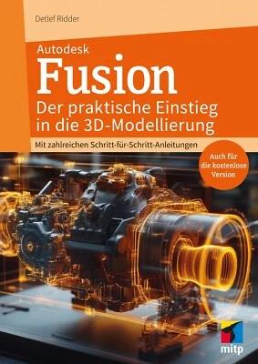 Autodesk Fusion, 1. A. 2025 +++ Neu und direkt vom Verlag +++ - Bild 1 von 2