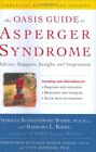 The Oasis Guide To Asperger Syndrome: Advice, Support, Insigh... by Tony Attwood