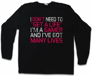 I DON'T NEED TO GET A LIFE HERREN LANGARM T-SHIRT Fun Gamer Gaming Admin - Bild 1 von 1