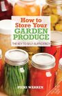 How to Store Your Garden Produce: The Key to Self-Sufficiency by Piers Warren...