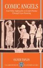COMIC ANGELS: AND OTHER APPROACHES TO GREEK DRAMA THROUGH By Oliver Taplin *VG+*