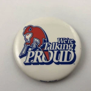 1980er Buffalo, New York. "We're Talking Proud" Vintage 1980er Promo Button Pinback - Bild 1 von 2
