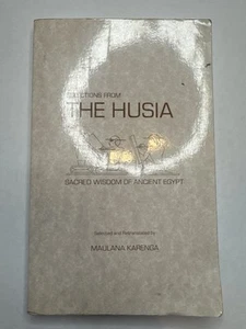 Selections from the Husia : Sacred Wisdom from Ancient Egypt by Maulana Karenga - Foto 1 di 4