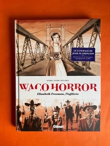 SOULARUE WACO HORROR ELIZABETH FREEMAN, L’INFILTREE ED 2022 GLÉNAT COMME NEUF - Imagen 1 de 2