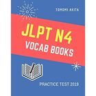 JLPT N4 Vocab Books Practice Test 2019: Practice readin - Paperback NEW Akita, T