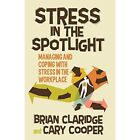 Stress In The Spotlight Managing And Coping With Stres   Paperback New B Clari