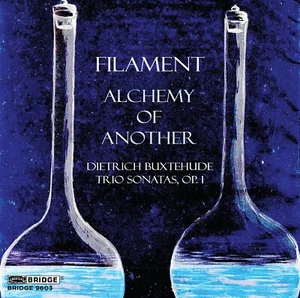 BRIDGE9603 Filament Dietrich Buxtehude: Alchemy of Another CD NEW - Bild 1 von 1