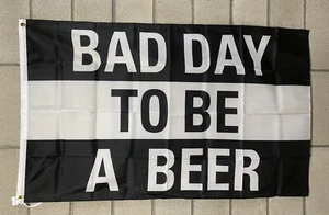 It’s A Bad Day To Be A Beer Flag FREE SHIP Republican Freedom Trump Sign 3x5' - Picture 1 of 1