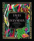 Tales of Polynesia: Folktales from Hawai&#39;i, New Zealand, Tahiti, and Samoa by Yi