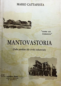 MANTOVASTORIA Dalla palafitte alla civiltà industriale Di M. Cattafesta - Imagen 1 de 1