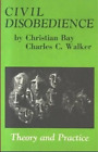 Christian Bay Charles C. Walker Civil Disobedience (Paperback)