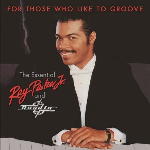 For Those Who Like To Groove The Essential Ray Parker, Jr And Raydio New  CD - Image 1 of 1